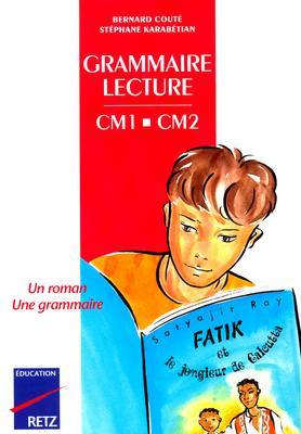 Grammaire-lecture, CM1-CM2 : manuel