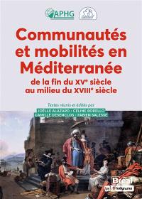 Communautés et mobilités en Méditerranée : de la fin du XVe siècle au milieu du XVIIIe siècle