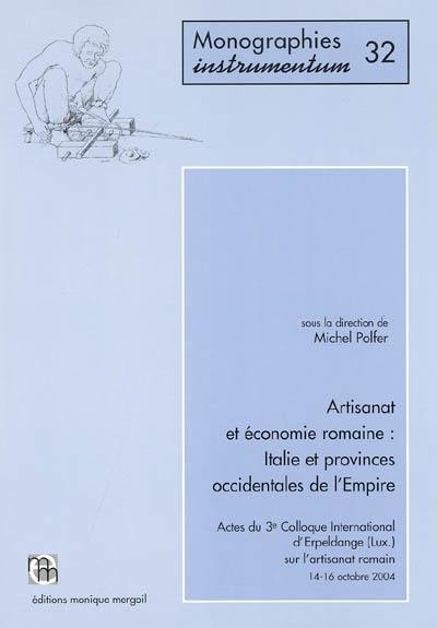 Artisanat et économie romaine : Italie et provinces occidentales de l'Empire : actes du 3e colloque international d'Erpeldange, 14-16 octobre 2004