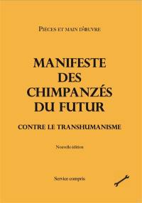 Manifeste des chimpanzés du futur : contre le transhumanisme