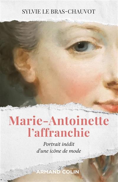 Marie-Antoinette l'affranchie : portrait inédit d'une icône de mode