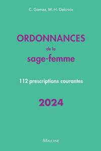 Ordonnances de la sage-femme : 112 prescriptions courantes : 2024
