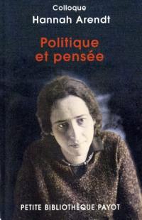 Politique et pensée : actes du colloque Hannah Arendt