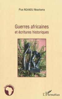 Guerres africaines et écritures historiques