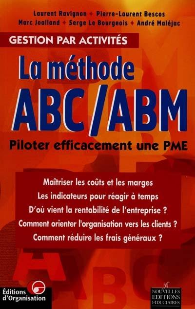 La méthode ABC-ABM : piloter efficacement une PME, gestion par activités