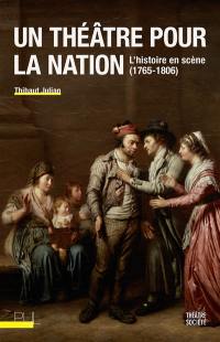 Un théâtre pour la nation : l'histoire en scène (1785-1806)