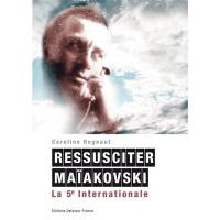 Ressusciter Maïakovski : la 5e Internationale