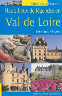 Hauts lieux de légendes en Val de Loire