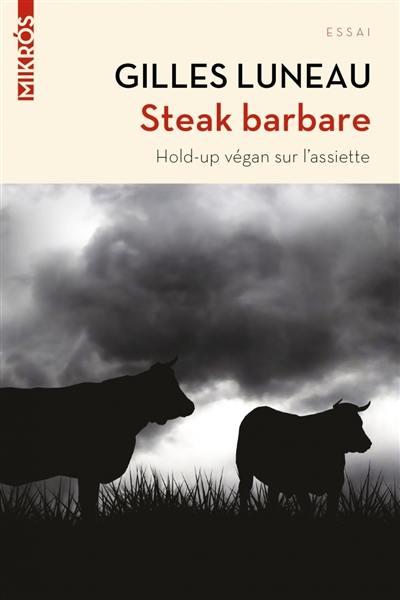Steak barbare : hold-up végan sur l'assiette