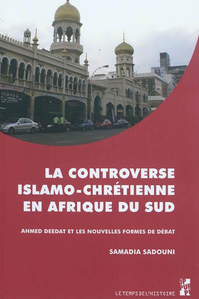 La controverse islamo-chrétienne en Afrique du Sud : Ahmed Deedat et les nouvelles formes de débat