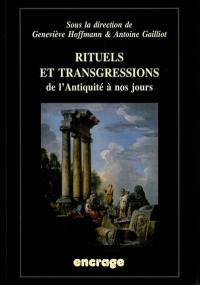 Rituels et transgressions : de l'Antiquité à nos jours : actes du colloque (Amiens, 23-25 janvier 2008)
