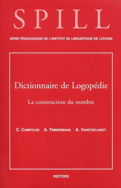 Dictionnaire de logopédie. Vol. 4. La construction du nombre