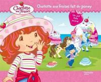Charlotte aux fraises fait du poney : un joli livre animé