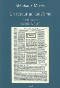 Un retour au judaïsme : entretiens avec Victor Malka