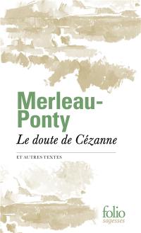 Le doute de Cézanne : et autres textes