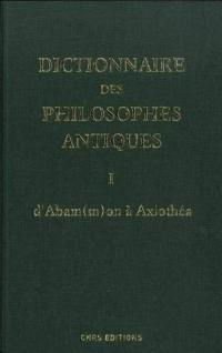 Dictionnaire des philosophes antiques. Vol. 1. Abam(m)on à Axiothéa