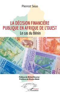 La décision financière publique en Afrique de l'Ouest : le cas du Bénin