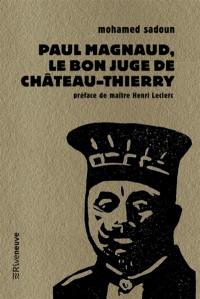 Paul Magnaud : le bon juge de Château-Thierry