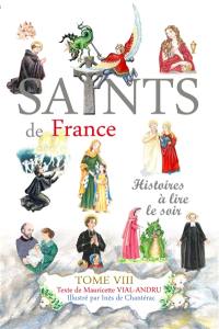 Les saints de France : histoires à lire le soir. Vol. 8