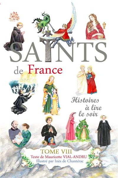 Les saints de France : histoires à lire le soir. Vol. 8