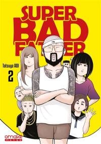 Super bad father. Vol. 2
