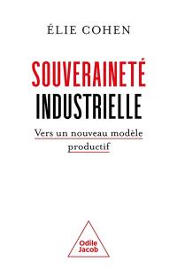 Souveraineté industrielle : vers un nouveau modèle productif