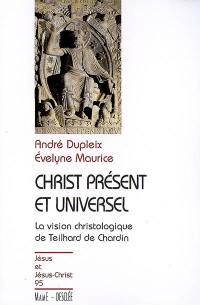 Christ présent et universel : la vision christologique de Teilhard de Chardin