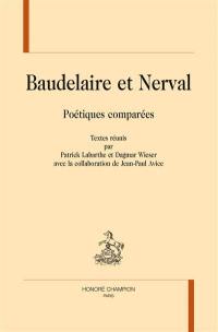 Baudelaire et Nerval : poétiques comparées