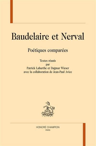 Baudelaire et Nerval : poétiques comparées