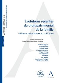Evolutions récentes du droit patrimonial de la famille : réformes, jurisprudence et codification