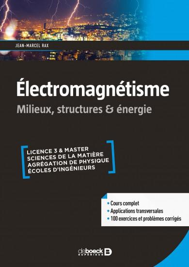 Electromagnétisme : milieux, structures, énergie