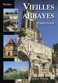 Vieilles abbayes d'Aquitaine