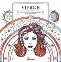 Vierge : mon petit cahier d'astrologie et de coloriage