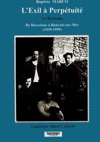 L'exil à perpétuité : de Barcelone à Banyuls-sur-Mer (1939-1999)