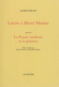 Lettres à Henri Matisse. La pensée moderne et la peinture