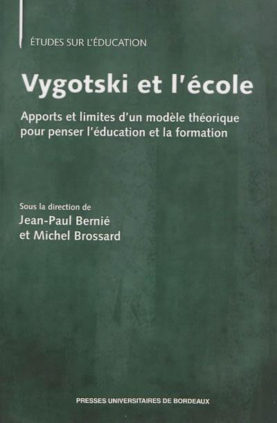 Vygotski et l'école : apports et limites d'un modèle théorique pour penser l'éducation et la formation