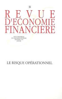 Revue d'économie financière, n° 84. Le risque opérationnel