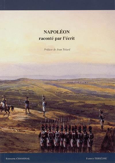 Napoléon raconté par l'écrit : livres anciens, manuscrits, documents imprimés et autographes, iconographie