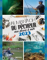 Almanach du pêcheur 2023 : eau douce & mer