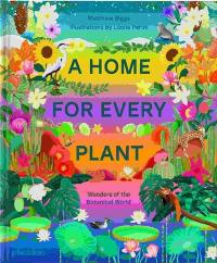 A home for every plant : wonders of the botanical world
