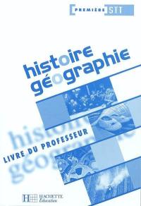 Histoire, géographie, première STT : livre du professeur