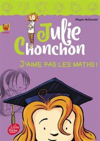 Julie Chonchon. Vol. 2. J'aime pas les maths !