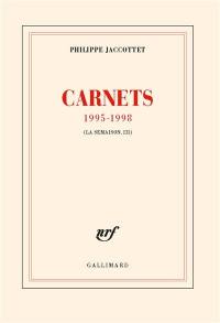 La semaison. Vol. 3. Carnets 1995-1998