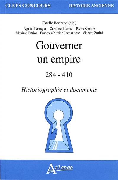 Gouverner un empire : 284-410 : historiographie et documents