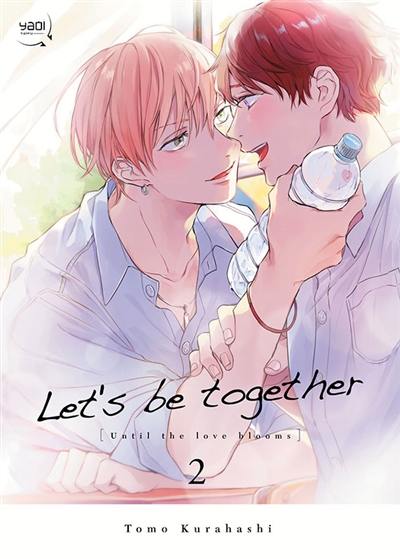 Let's be together : until the love blooms. Vol. 2
