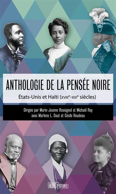 Anthologie de la pensée noire : Etats-Unis et Haïti (XVIIIe-XIXe siècles)