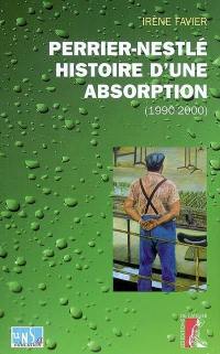 Perrier-Nestlé : histoire d'une absorption : histoire sociale d'une entreprise à l'heure des changements culturels (1990-2000)