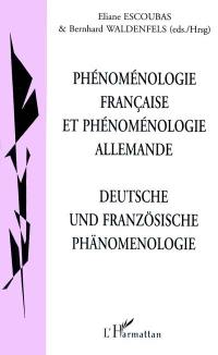 Phénoménologie française et phénoménologie allemande. Deutsche und Französische Phänomenologie