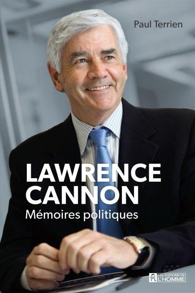 Lawrence Cannon : mémoires politiques