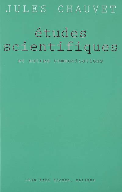 Etudes scientifiques et autres communications : 1949-1988
